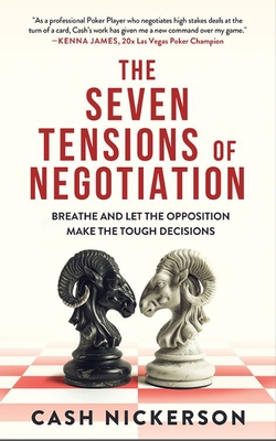 The Seven Tensions of Negotiation - Nickerson, Cash