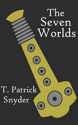 The Seven Worlds - Snyder, T Patrick