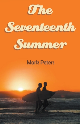 The Seventeenth Summer - Peters, Mark