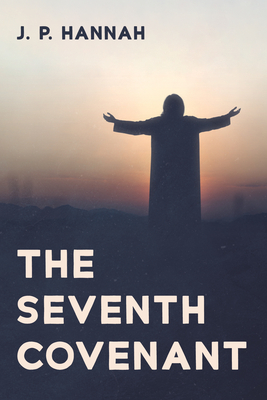 The Seventh Covenant - Hannah, J P