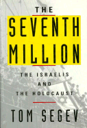 The Seventh Million - Segev, Tom, and Watzman, Haim, Professor (Translated by)