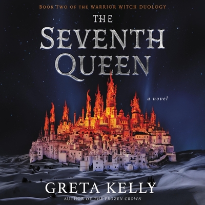 The Seventh Queen - Kelly, Greta, and Powers, Imani Jade (Read by)