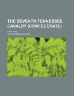 The Seventh Tennessee Cavalry (Confederate); A History