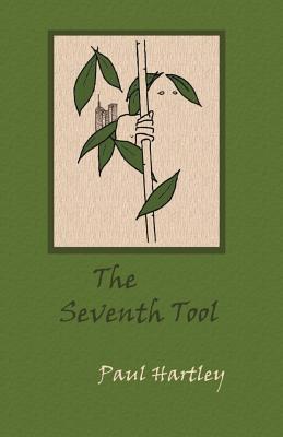 The Seventh Tool: a novel in three volumes - Hartley, Paul