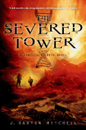 The Severed Tower: A Conquered Earth Novel - Mitchell, J Barton