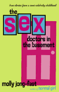 The Sex Doctors in the Basement: True Stories from a Semi-Celebrity Childhood