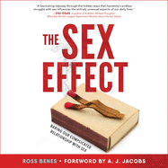 The Sex Effect: Baring Our Complicated Relationship with Sex