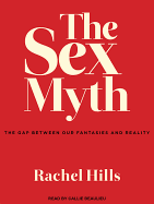 The Sex Myth: The Gap Between Our Fantasies and Reality