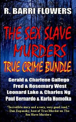 The Sex Slave Murders True Crime Bundle - Flowers, R Barri