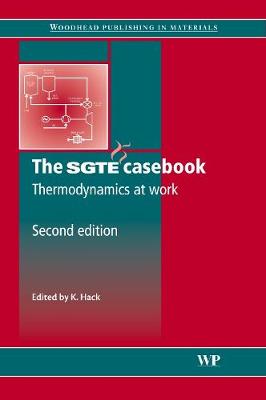 The SGTE Casebook: Thermodynamics at Work - Hack, K (Editor)