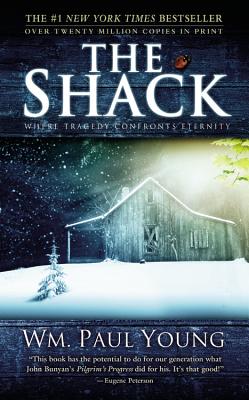 The Shack: When Tragedy Confronts Eternity - Young, Wm Paul