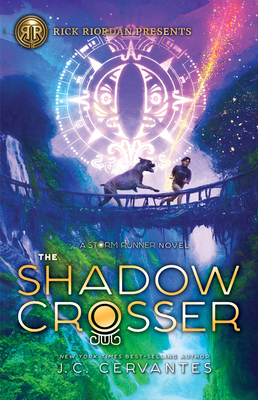 The Shadow Crosser: A Storm Runner Novel, Book 3 - Cervantes, J. C.
