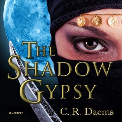 The Shadow Gypsy - Daems, C R, and de Cuir, Gabrielle (Read by)