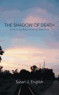 The Shadow of Death: Surviving Necrotizing Fasciitis