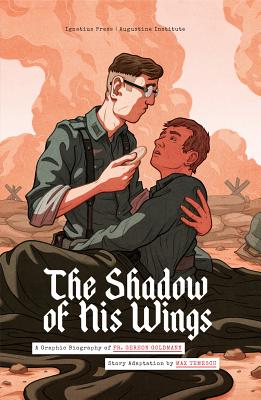 The Shadow of His Wings: A Graphic Biography of Fr. Gereon Goldmann - Goldmann, Gereon, Fr., and Temesou, Max