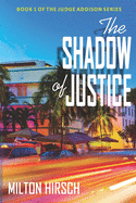 The Shadow of Justice: MIPA Award for Best New Voice in Detective Fiction / Special 15th Anniversary Edition