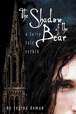 The Shadow of the Bear: A Fairy Tale Retold - Doman, Regina