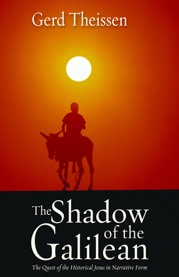 The Shadow of the Galilean: The Quest of the Historical Jesus in Narrative Form - Theissen, Gerd