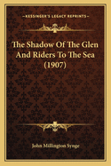 The Shadow Of The Glen And Riders To The Sea (1907)