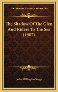 The Shadow of the Glen and Riders to the Sea (1907)