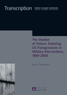 The Shadow of Torture: Debating Us Transgressions in Military Interventions, 1899-2008