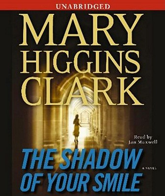 The Shadow of Your Smile - Clark, Mary Higgins, and Maxwell, Jan (Read by)