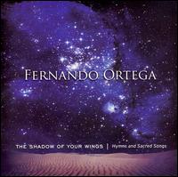 The Shadow of Your Wings: Hymns and Sacred Songs - Fernando Ortega