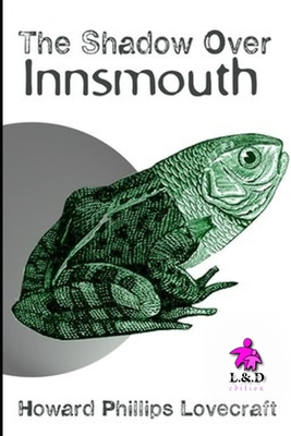 The Shadow Over Innsmouth - Lovecraft, Howard Phillips