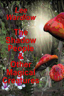 The Shadow People & Other Magical Creatures