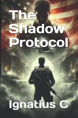 The Shadow Protocol - C, Ignatius