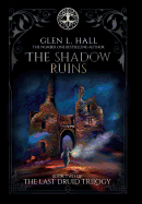 The Shadow Ruins: Book Two of The Last Druid Trilogy