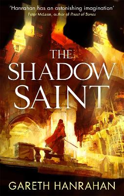 The Shadow Saint: Book Two of the Black Iron Legacy - Hanrahan, Gareth