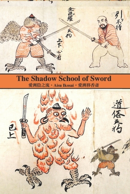 The Shadow School of Sword - Shahan, Eric (Translated by), and Ikosai, Aisu