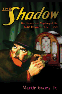 The Shadow: The History and Mystery of the Radio Program, 1930-1954 (Hardback)