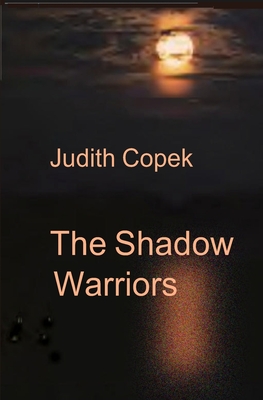 The Shadow Warriors - Copek, Judith