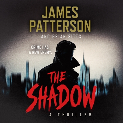 The Shadow - Sitts, Brian, and Patterson, James, and Washburn, Nate (Read by)