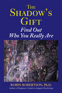 The Shadow's Gift: Find Out Who You Really Are