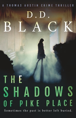 The Shadows of Pike Place - Black, D D