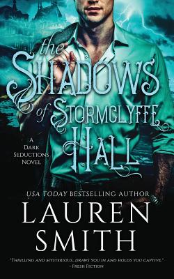 The Shadows of Stormclyffe Hall: A Modern Gothic Romance - Smith, Lauren