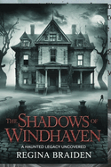 The Shadows of Windhaven: A Haunted Legacy Uncovered