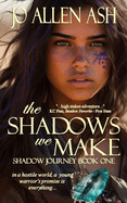 The Shadows We Make