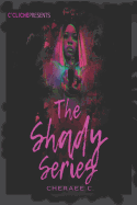 The Shady Series