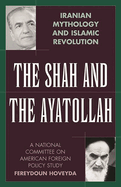 The Shah and the Ayatollah: Iranian Mythology and Islamic Revolution