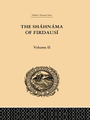 The Shahnama of Firdausi: Volume II - Warner, Arthur George, and Warner, Edmond