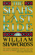 The Shah's Last Ride - Shawcross, William