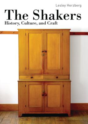 The Shakers: History, Culture and Craft - Herzberg, Lesley