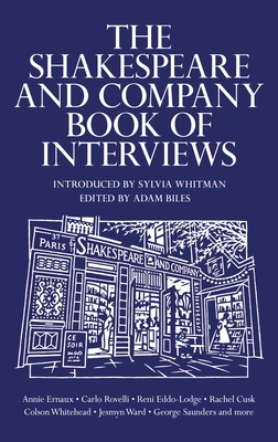 The Shakespeare and Company Book of Interviews - Biles, Adam, and Whitman, Sylvia (Introduction by)
