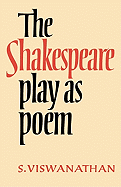 The Shakespeare Play as Poem: A Critical Tradition in Perspective