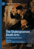 The Shakespearean Death Arts: Hamlet among the Tombs