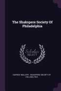 The Shakspere Society of Philadelphia